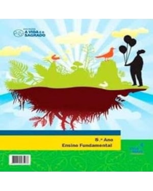 VIDA E O SAGRADO, A - 5º ANO - ENSINO FUNDAMENTAL - 1ª
