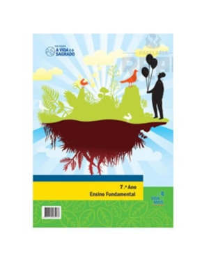 VIDA E O SAGRADO, A - 7º ANO - ENSINO FUNDAMENTAL