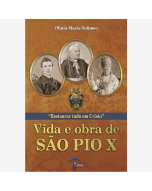 VIDA E OBRA DE SAO PIO X - 1ª