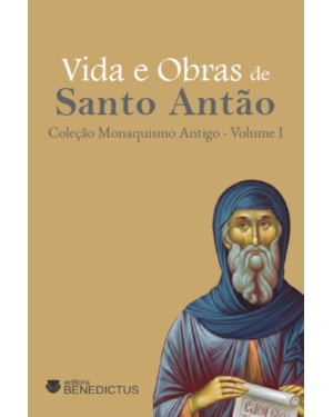 VIDA E OBRAS DE SANTO ANTÃO - COLEÇÃO MONAQUISMO ANTIGO - VOL I