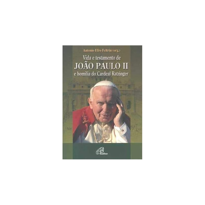 VIDA E TESTAMENTO DE JOAO PAULO II E HOMILIA DO CARDEAL RATZINGER - 1