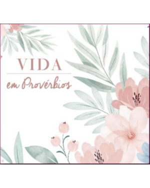 VIDA EM PROVÉRBIOS | MOD. 