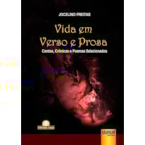VIDA EM VERSO E PROSA - CONTOS, CRÔNICAS E POEMAS SELECIONADOS