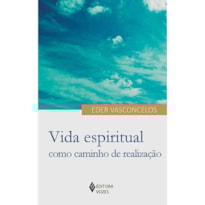 VIDA ESPIRITUAL COMO CAMINHO DE REALIZAÇÃO