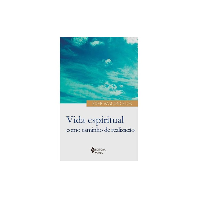 VIDA ESPIRITUAL COMO CAMINHO DE REALIZAÇÃO
