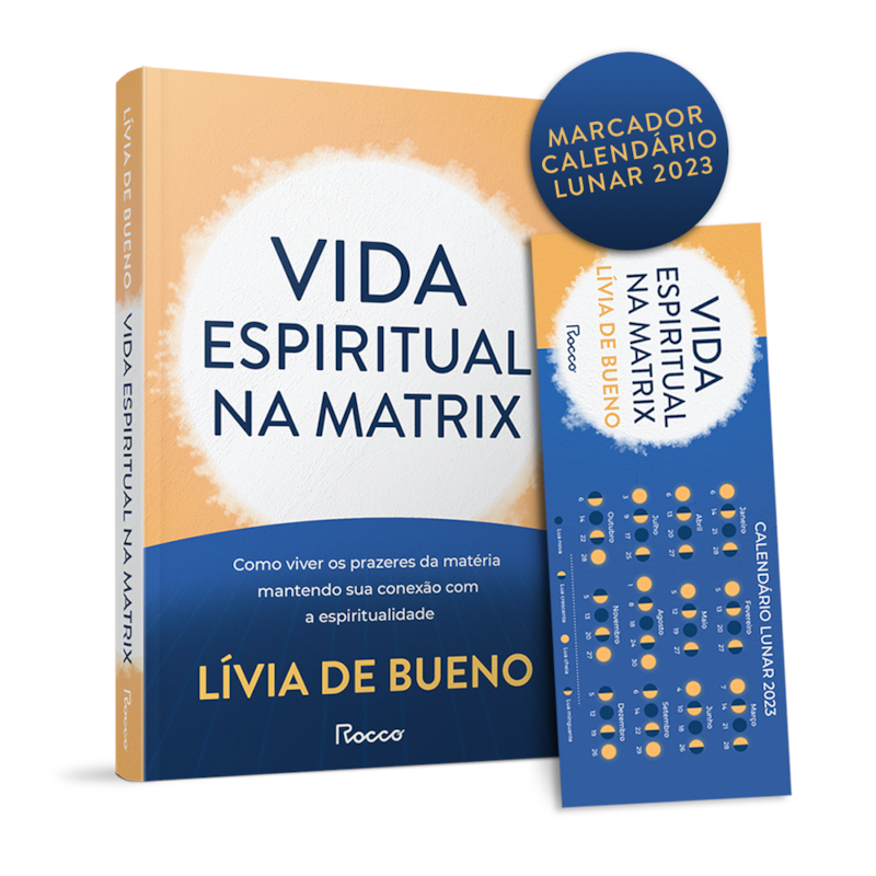 VIDA ESPIRITUAL NA MATRIX: COMO VIVER OS PRAZERES DA MATÉRIA MANTENDO SUA CONEXÃO COM A ESPIRITUALIDADE - ACOMPANHA MARCADOR CALENDÁRIO LUNAR (EDIÇÃO LIMITADA)
