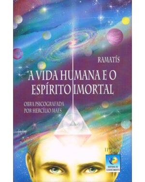 VIDA HUMANA E O ESPIRITO IMORTAL, A - 11ª