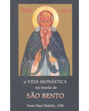 VIDA MONÁSTICA NA ESCOLA DE SÃO BENTO, A