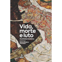 VIDA, MORTE E LUTO: ATUALIDADES BRASILEIRAS