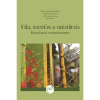 VIDA, NARRATIVA E RESISTÊNCIA: BIOGRAFIZAÇÃO E EMPODERAMENTO