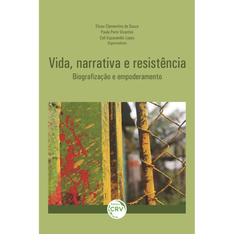 VIDA, NARRATIVA E RESISTÊNCIA: BIOGRAFIZAÇÃO E EMPODERAMENTO