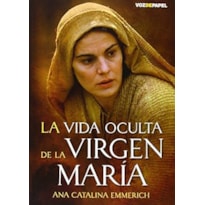 VIDA OCULTA DE LA VIRGEN MARIA, LA