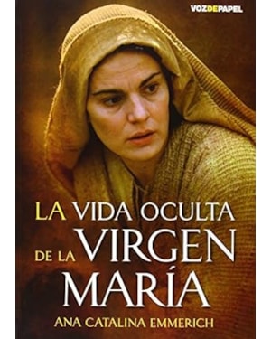 VIDA OCULTA DE LA VIRGEN MARIA, LA