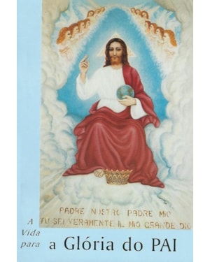 VIDA PARA A GLORIA DO PAI, A - 1ª