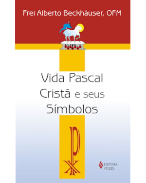 VIDA PASCAL CRISTÃ E SEUS SÍMBOLOS