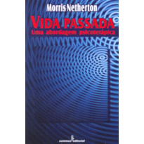 VIDA PASSADA: UMA ABORDAGEM PSICOTERÁPICA