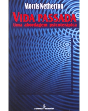 VIDA PASSADA: UMA ABORDAGEM PSICOTERÁPICA
