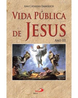 VIDA PÚBLICA DE JESUS - ANO III