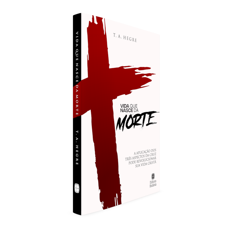 VIDA QUE NASCE DA MORTE: A APLICAÇÃO DOS TRÊS ASPECTOS DA CRUZ PODE REVOLUCIONAR SUA VIDA CRISTÃ