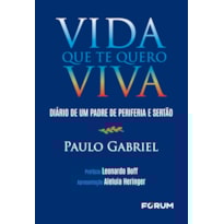 VIDA QUE TE QUERO VIVA: DIÁRIO DE UM PADRE DE PERIFERIA E SERTÃO
