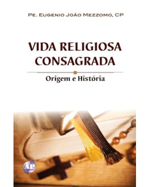 VIDA RELIGIOSA CONSAGRADA: ORIGEM E HISTORIA