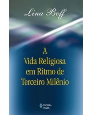 VIDA RELIGIOSA EM RITMO DE TERCEIRO MILÊNIO