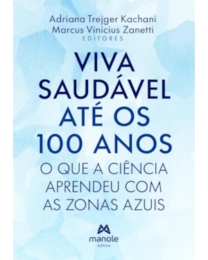 Vida saudável até os 100 anos: O que a ciência aprendeu com as zonas azuis