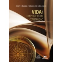 VIDA: UM PROJETO EM CONSTRUÇÃO