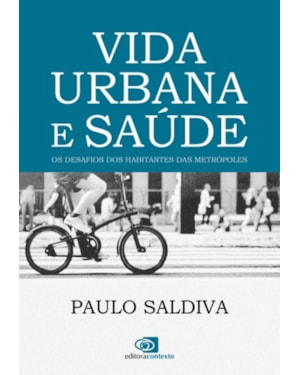 VIDA URBANA E SAÚDE: OS DESAFIOS DOS HABITANTES DAS METRÓPOLES