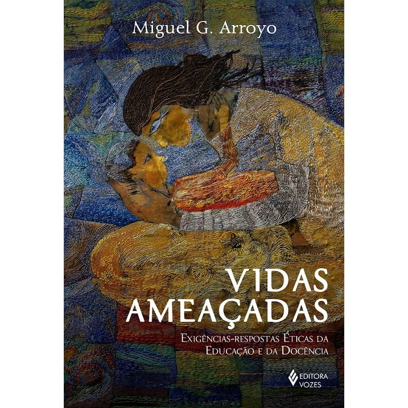 VIDAS AMEAÇADAS: EXIGÊNCIAS-RESPOSTAS ÉTICAS DA EDUCAÇÃO E DA DOCÊNCIA