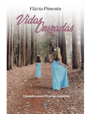 VIDAS CRUZADAS: QUANDO O AMOR É O PRÓPRIO DESTINO