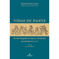 VIDAS DE DANTE: ESCRITOS BIOGRÁFICOS LATINOS E VERNÁCULOS DOS SÉCULOS XIV E XV