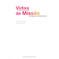 VIDAS DE MISSÃO - 25 ANOS DE VOLUNTARIADO DOS LEIGOS PARA O DESENVOLVIMENTO