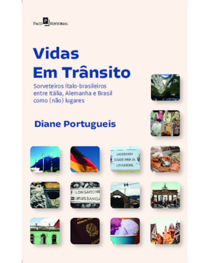 Vidas em trânsito: Sorveteiros ítalo-brasileiros entre Itália, Alemanha e Brasil como (não) lugares