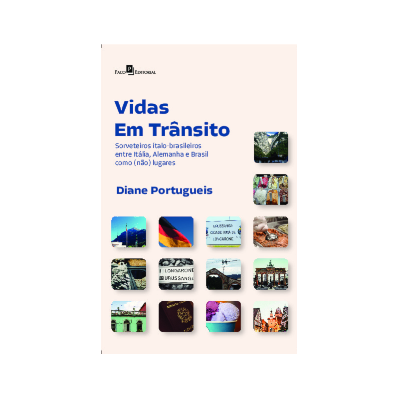 Vidas em trânsito: Sorveteiros ítalo-brasileiros entre Itália, Alemanha e Brasil como (não) lugares
