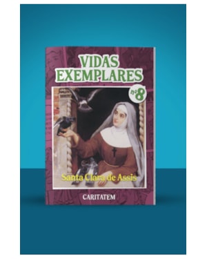 VIDAS EXEMPLARES - SANTA CLARA DE ASSIS