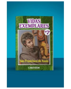 VIDAS EXEMPLARES - SÃO FRANCISCO DE ASSIS