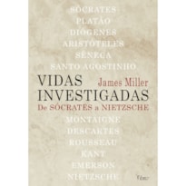 VIDAS INVESTIGADAS: DE SÓCRATES A NIETZSCHE