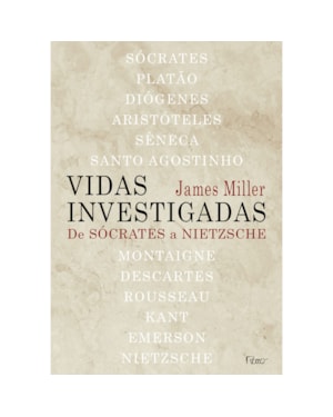 VIDAS INVESTIGADAS: DE SÓCRATES A NIETZSCHE