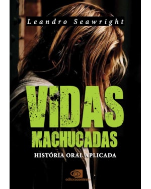 VIDAS MACHUCADAS: HISTÓRIA ORAL APLICADA
