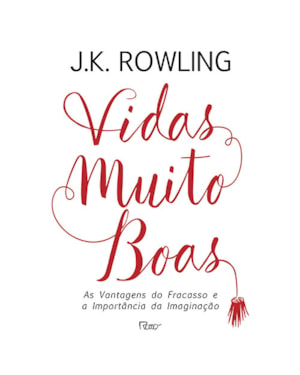 VIDAS MUITO BOAS: AS VANTAGENS DO FRACASSO E A IMPORTÂNCIA DA IMAGINAÇÃO