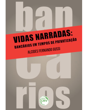 VIDAS NARRADAS: BANCÁRIOS EM TEMPOS DE PRIVATIZAÇÃO