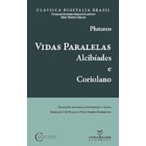 VIDAS PARALELAS - ALCEBIADES E CORIOLANO