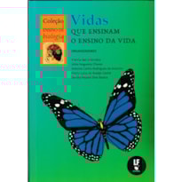 VIDAS QUE ENSINAM O ENSINO DA VIDA