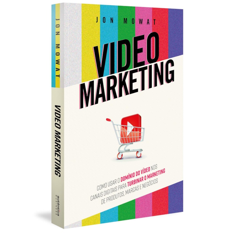 VIDEO MARKETING: COMO USAR O DOMÍNIO DO VÍDEO NOS CANAIS DIGITAIS PARA TURBINAR O MARKETING DE PRODUTOS, MARCAS E NEGÓCIOS