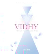 VIDHY: HÁ MAGIA NAS PÉTALAS DAS FLORES