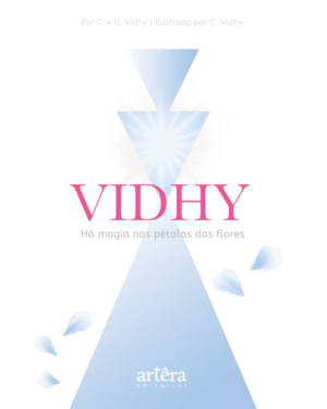 VIDHY: HÁ MAGIA NAS PÉTALAS DAS FLORES