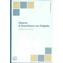 VIEIRA - A ESCRITURA NO PULPITO