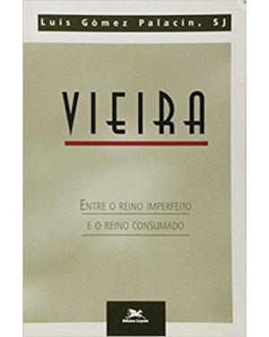 VIEIRA ENTRE O REINO IMPERFEITO E REINO CONSUMADO - 1ª