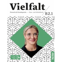 VIELFALT B2.1 - KURS UND ARBEITSBUCH PLUS INTERAKTIVE VERSION - DEUTSCH ALS FREMDSPRACHE